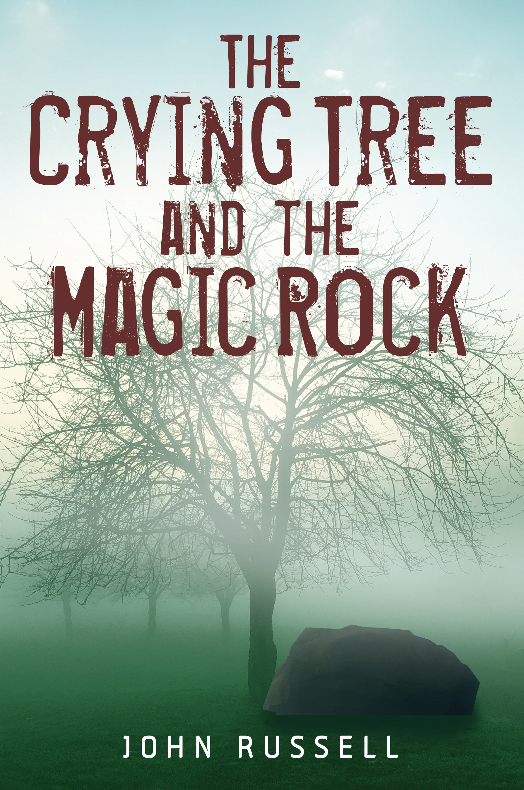 The Crying Tree and the Magic Rock by John Russell